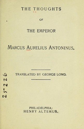 The thoughts of the Emperor Marcus Aurelius Antoninus
