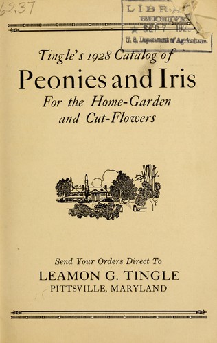 Tingle's 1928 catalog of peonies and iris for the home-garden and cut-flowers