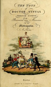 The Tour of Doctor Syntax through London, or, The pleasures and miseries of the metropolis