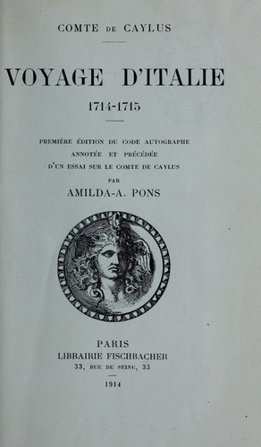 Voyage d'Italie, 1714-1715 par le  comte de Caylus