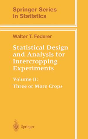 Statistical Design and Analysis for Intercropping Experiments : Volume II
