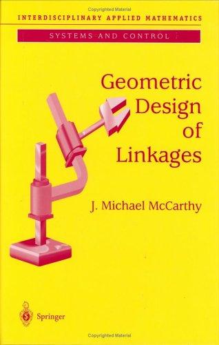 Geometric Design of Linkages (Interdisciplinary Applied Mathematics)