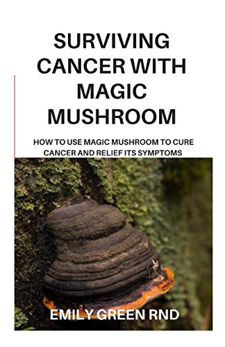 SURVIVING CANCER WITH MAGIC MUSHROOM