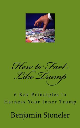 How to Fart Like Trump