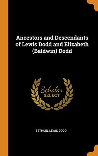 Ancestors and Descendants of Lewis Dodd and Elizabeth  Dodd