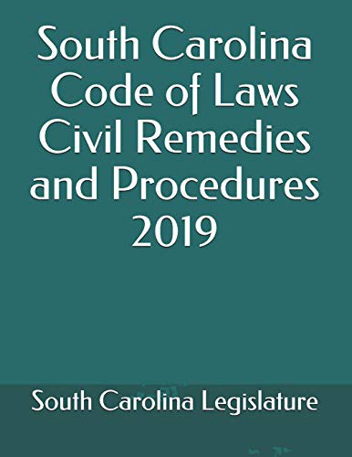 South Carolina Code of Laws Civil Remedies and Procedures 2019
