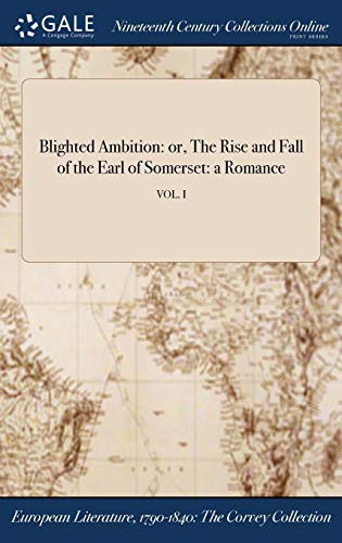Blighted Ambition : or, The Rise and Fall of the Earl of Somerset