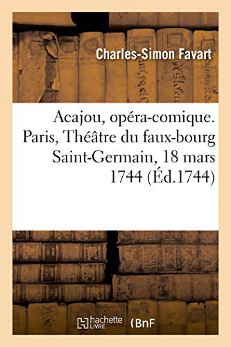 Acajou, opéra-comique, imité de Acajou et Zirphile