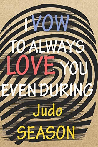 I VOW TO ALWAYS LOVE YOU EVEN DURING Judo SEASON