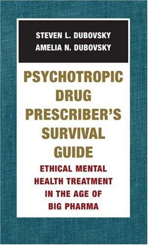 Psychotropic drug prescriber's survival guide