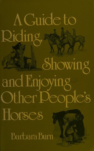 A guide to riding, showing and enjoying other people's horses
