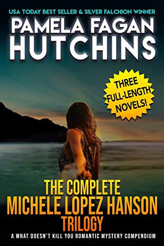 The Complete Michele Lopez Hanson Trilogy