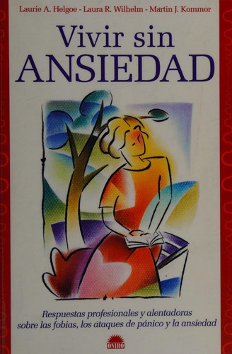 Vivir sin ansiedad/ Living without anxiety