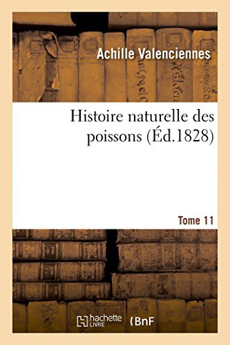 Histoire naturelle des poissons. Tome 11
