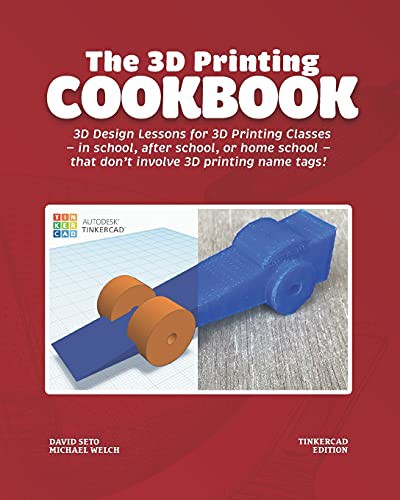 The 3D Printing Cookbook : Tinkercad Edition