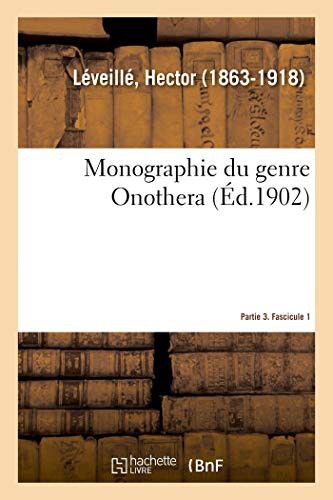 Monographie du genre Onothera. Partie 3,Fascicule 1
