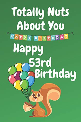 Totally Nuts About You Happy 53rd Birthday
