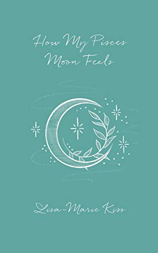 How My Pisces Moon Feels