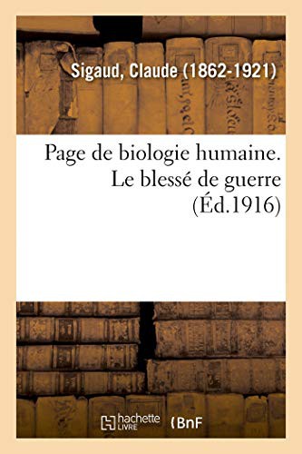 Page de biologie humaine. Le blessé de guerre