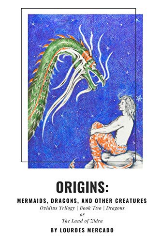 Origins : Mermaids, Dragons, and Other Creatures - Book 2 - Dragons