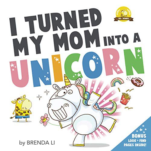 I Turned My Mom Into a Unicorn