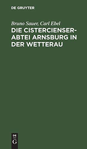 Die Cistercienserabtei Arnsburg in der Wetterau