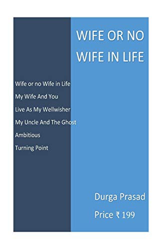 Wife or no Wife in Life