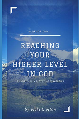 Reaching Your Higher Level In God