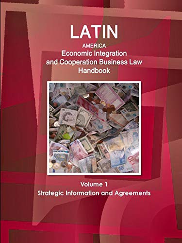 Latin Amarica Economic Integration and Cooperation Business Law Handbook