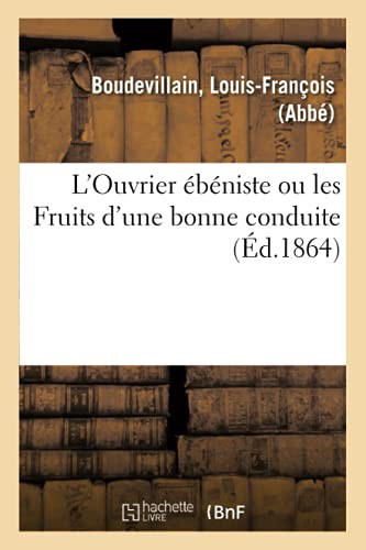 L'Ouvrier ébéniste ou les Fruits d'une bonne conduite