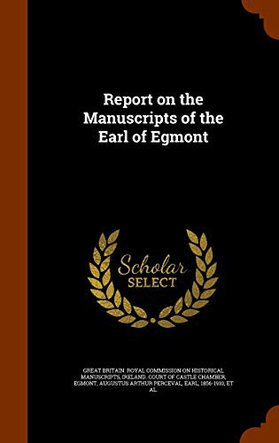 Report on the Manuscripts of the Earl of Egmont