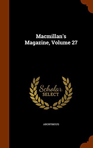 Macmillan's Magazine, Volume 27