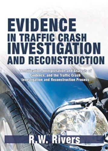 Evidence in traffic crash investigation and reconstruction