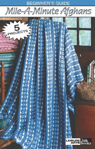 Beginner's Guide Mile-A-Minute Afghans to Crochet