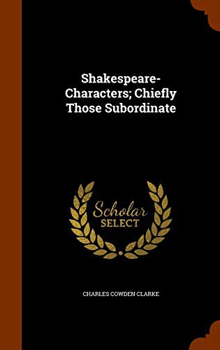 Shakespeare-Characters; Chiefly Those Subordinate