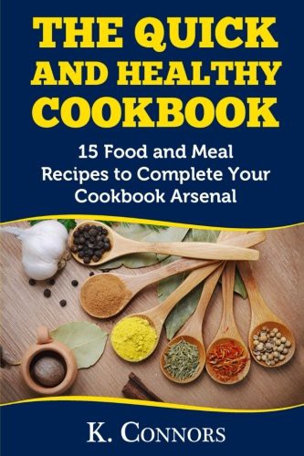 The Quick and Healthy Cookbook