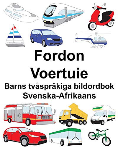 Svenska-Afrikaans Fordon/Voertuie Barns tvåspråkiga bildordbok