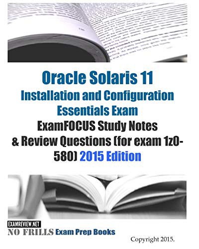 Oracle Solaris 11 Installation and Configuration Essentials Exam ExamFOCUS Study Notes & Review Questions