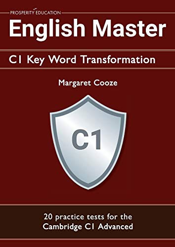 English Master C1 Key Word Transformation : 20 practice tests for the Cambridge C1 Advanced