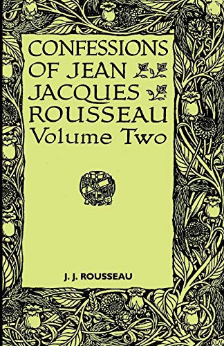 Confessions of Jean Jacques Rousseau - Volume II.