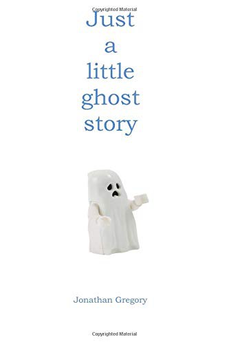 Just a little ghost story
