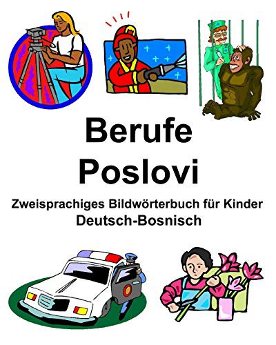 Deutsch-Bosnisch Berufe/Poslovi Zweisprachiges Bildwörterbuch für Kinder