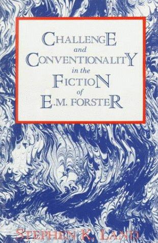 Challenge and conventionality in the fiction of E.M. Forster