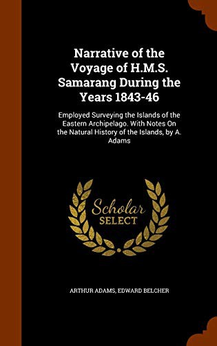 Narrative of the Voyage of H.M.S. Samarang During the Years 1843-46