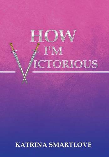 How I'm Victorious