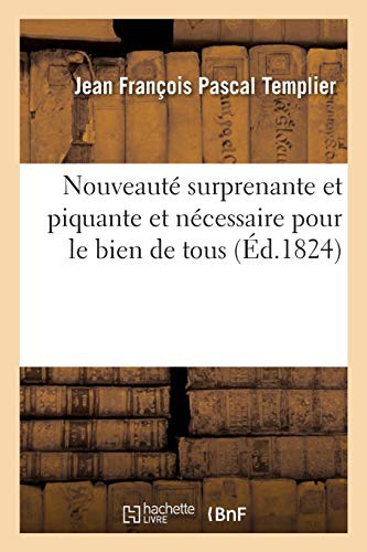 Nouveauté surprenante et piquante et nécessaire pour le bien de tous. Erreur terrassée par la vérité