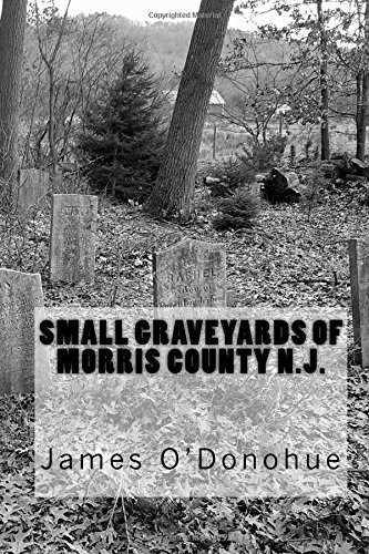 Small Graveyards Of Morris County N.J.