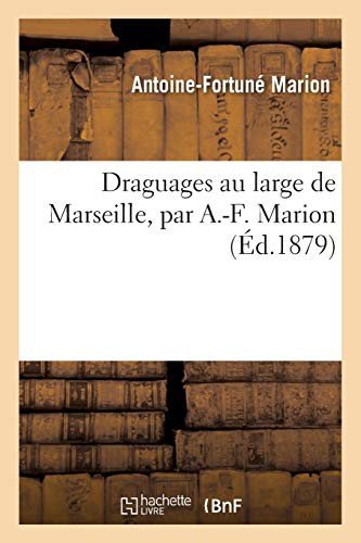 Draguages au large de Marseille, par A.-F. Marion