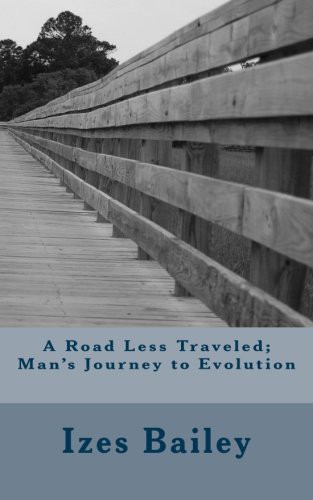 A Road Less Traveled; Man's Journey to Evolution