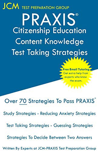 PRAXIS Citizenship Education Content Knowledge Test Taking Strategies